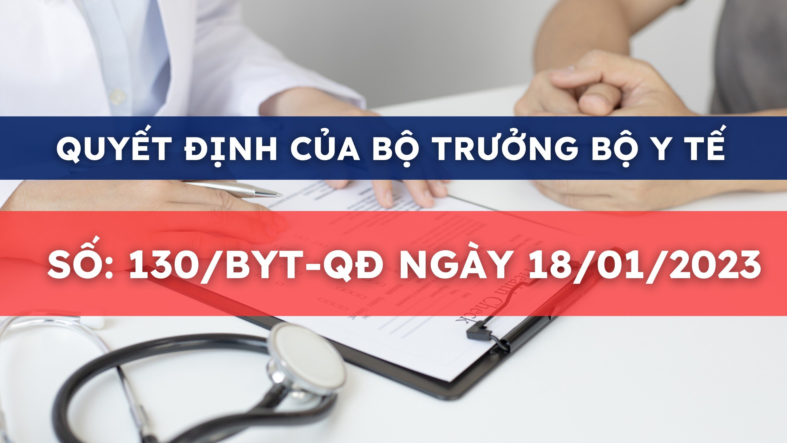 QUYẾT ĐỊNH CỦA BỘ TRƯỞNG BỘ Y TẾ SỐ: 130/QĐ-BYT NGÀY 18/01/2023