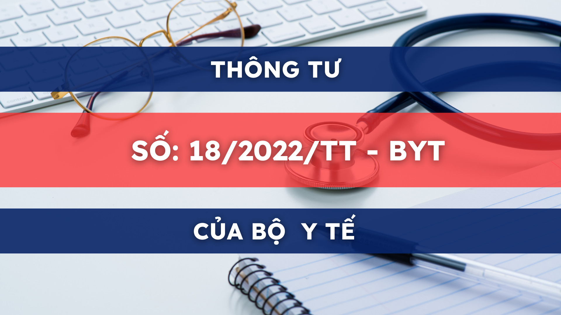 THÔNG TƯ SỐ: 18/2022/TT-BYT CỦA BỘ Y TẾ