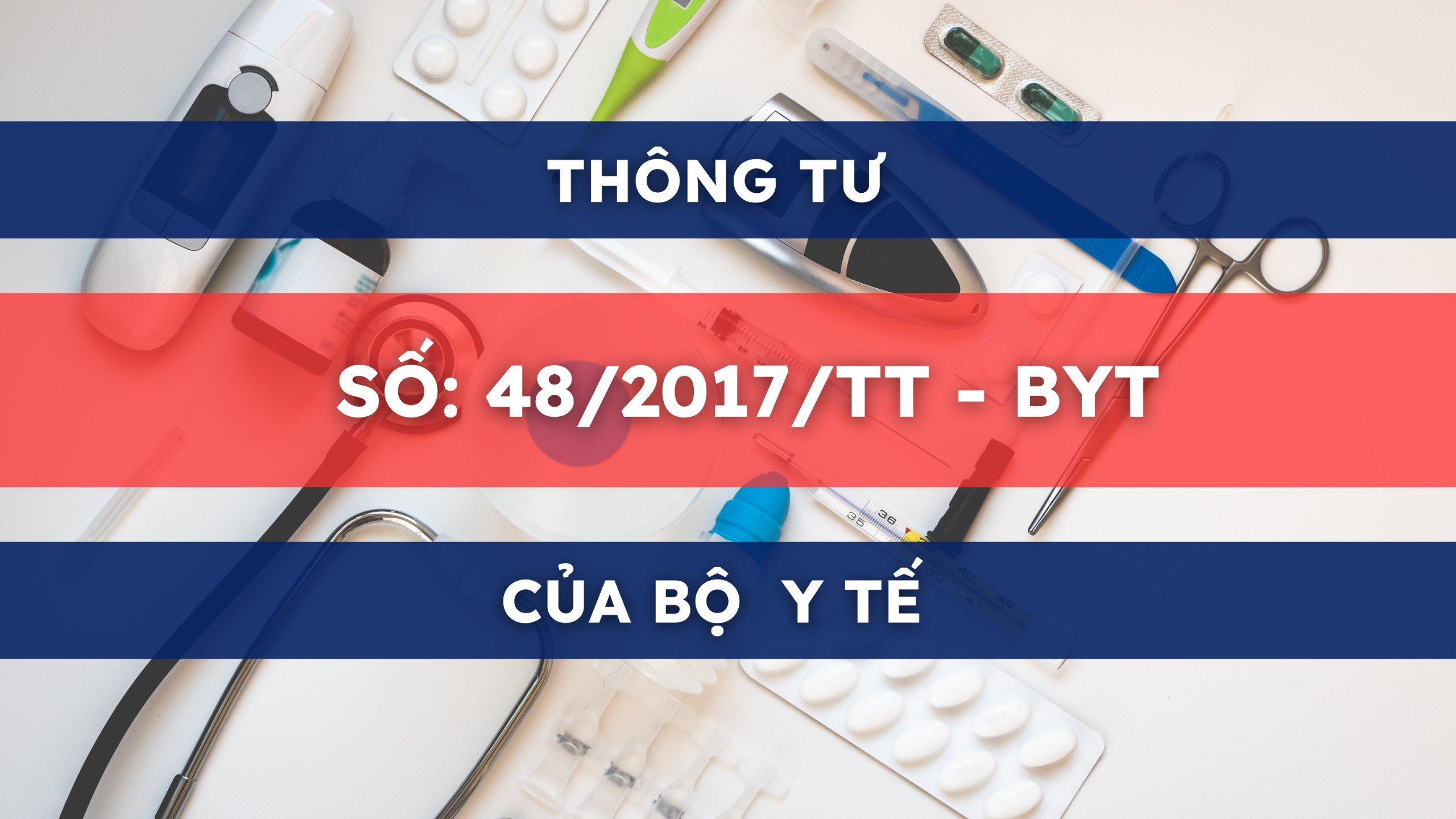 THÔNG TƯ SỐ: 48/2017/TT-BYT CỦA BỘ Y TẾ
