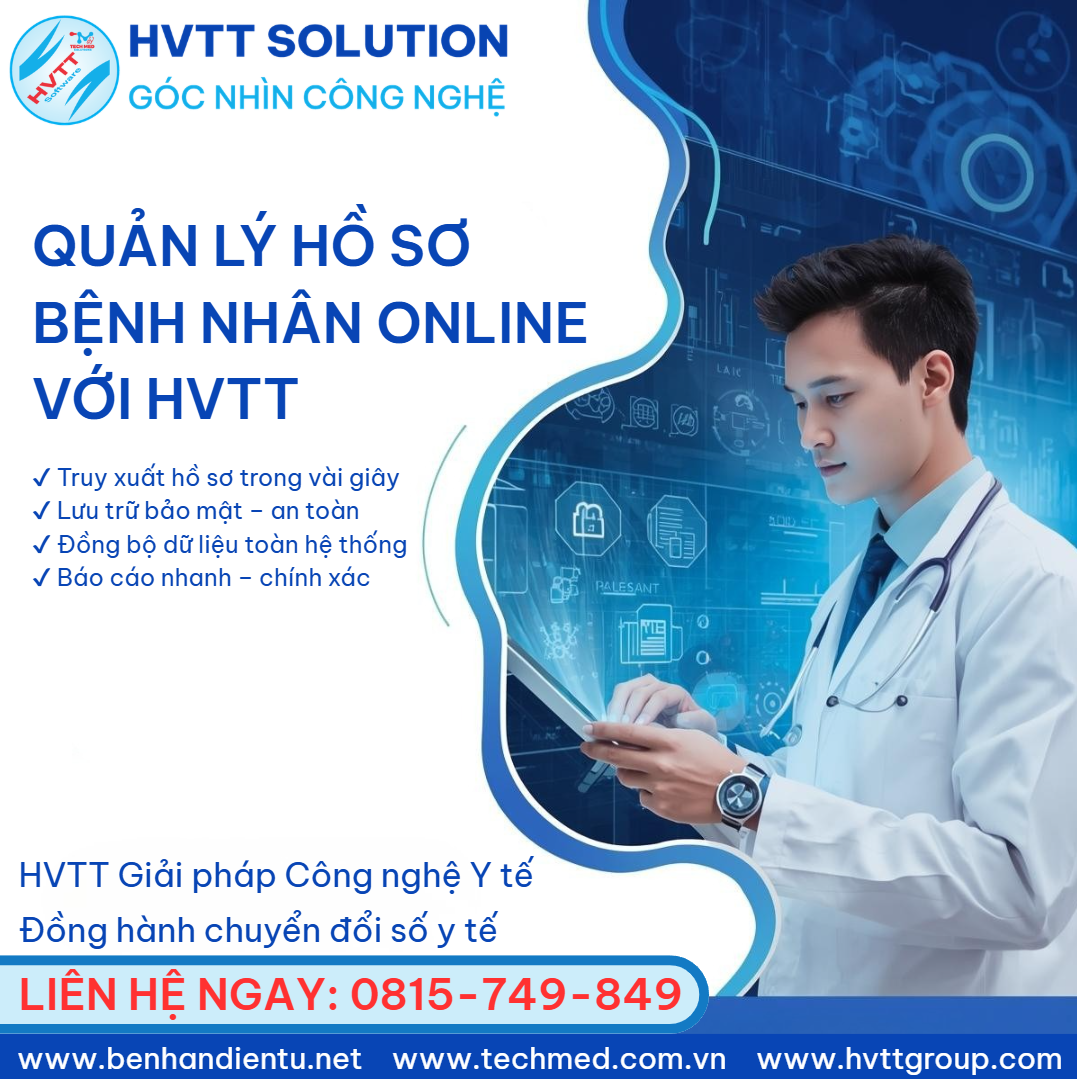 Phần Mềm Quản Lý Hồ Sơ Bệnh Nhân Của HVTT 2026 – Giải Pháp Toàn Diện, Chuẩn BYT
