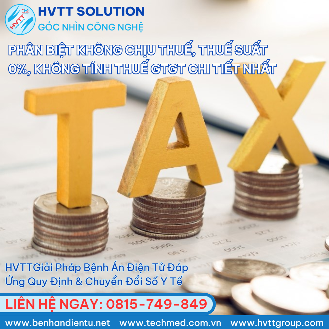 Phân Biệt Không Chịu Thuế, Thuế Suất 0%, Không Tính Thuế GTGT Chi Tiết Nhất